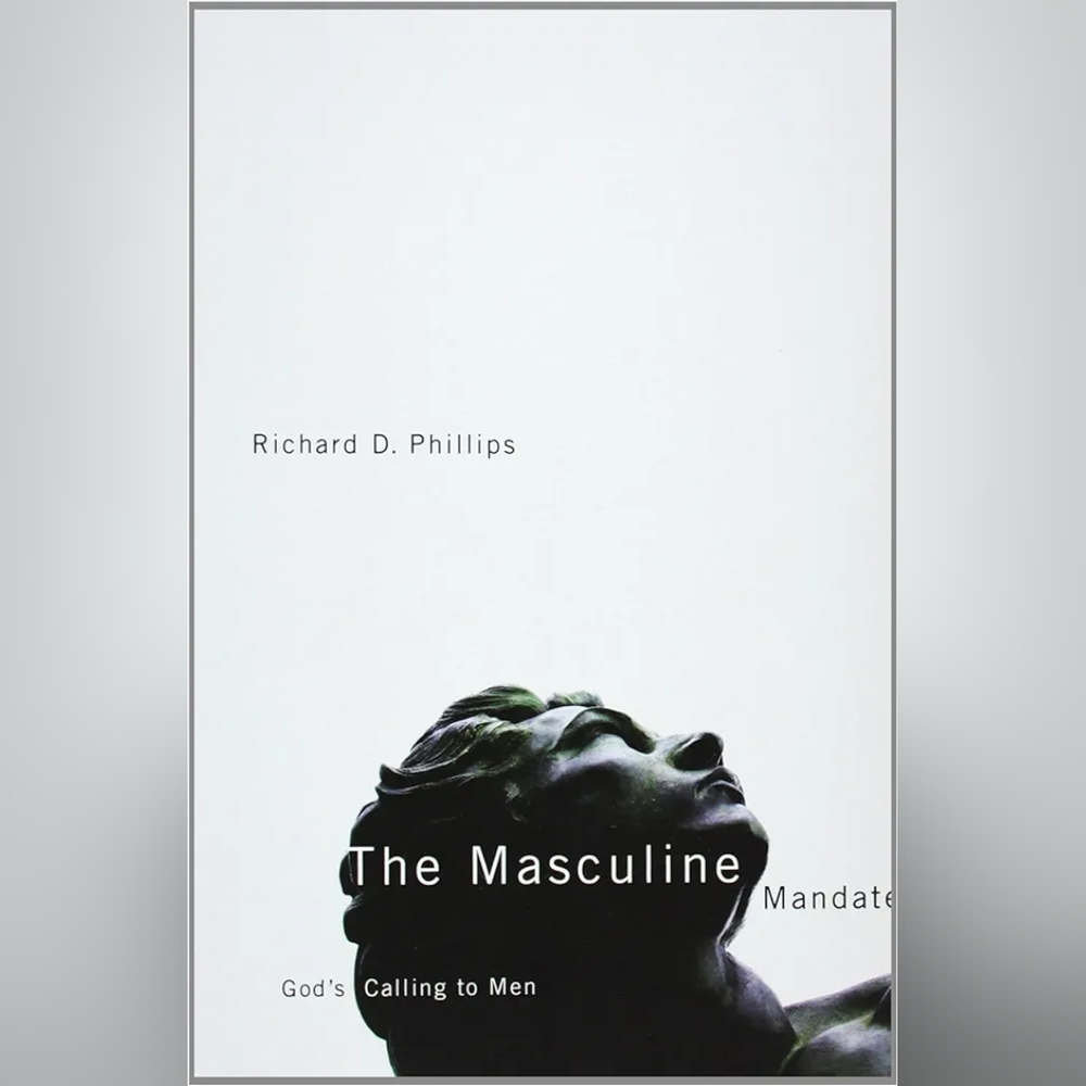📚 The Masculine Mandate: God's Calling to Men
